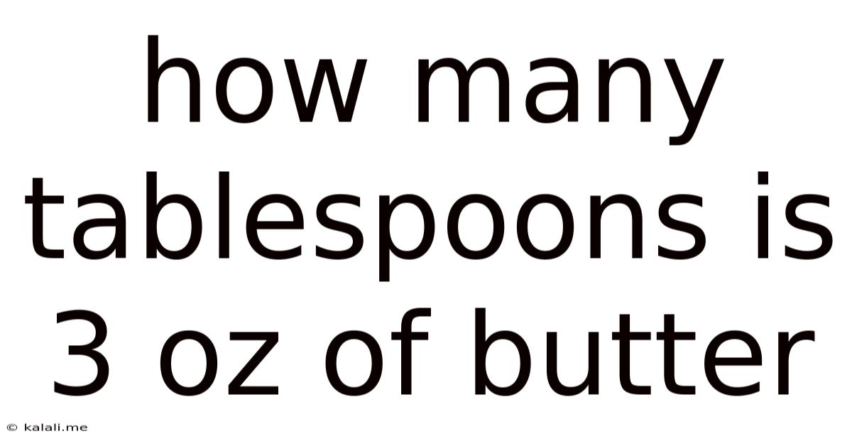 How Many Tablespoons Is 3 Oz Of Butter