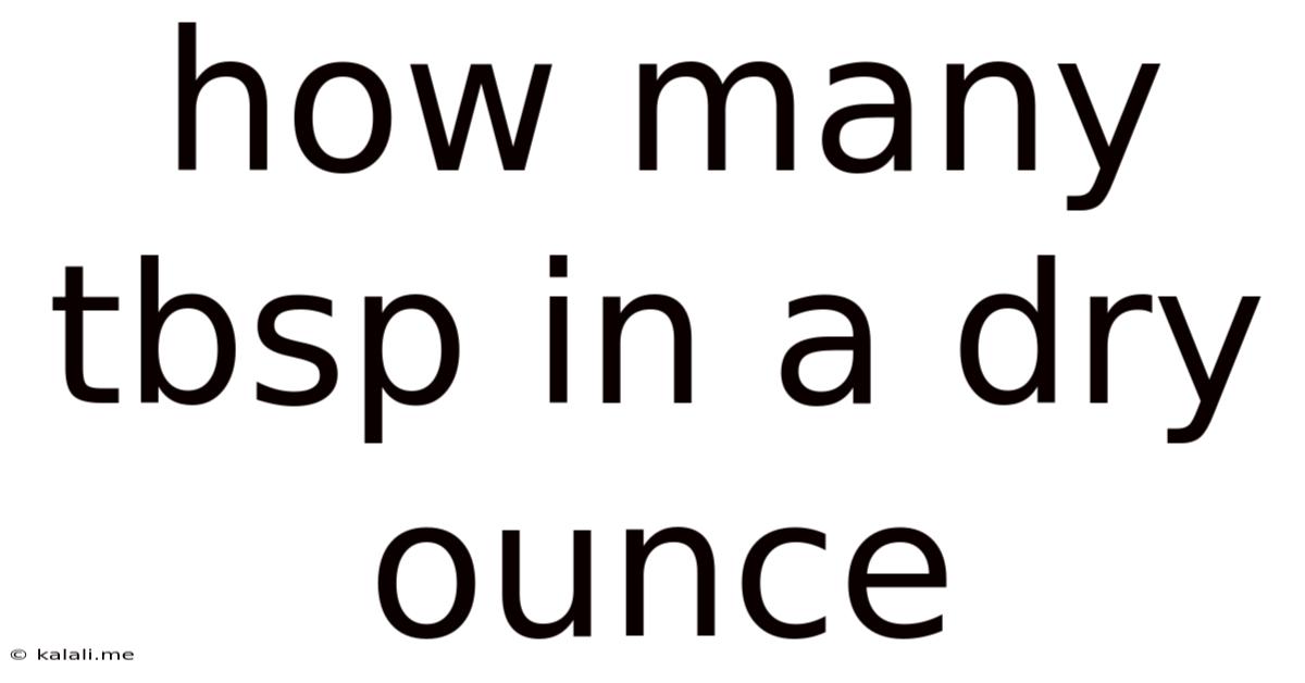 How Many Tbsp In A Dry Ounce