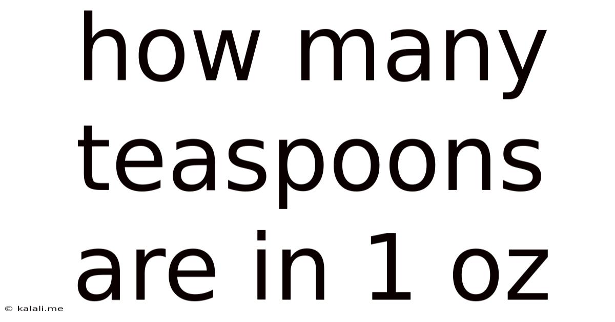 How Many Teaspoons Are In 1 Oz