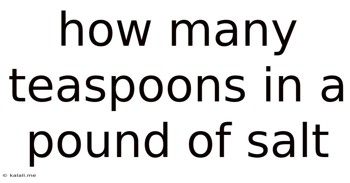 How Many Teaspoons In A Pound Of Salt