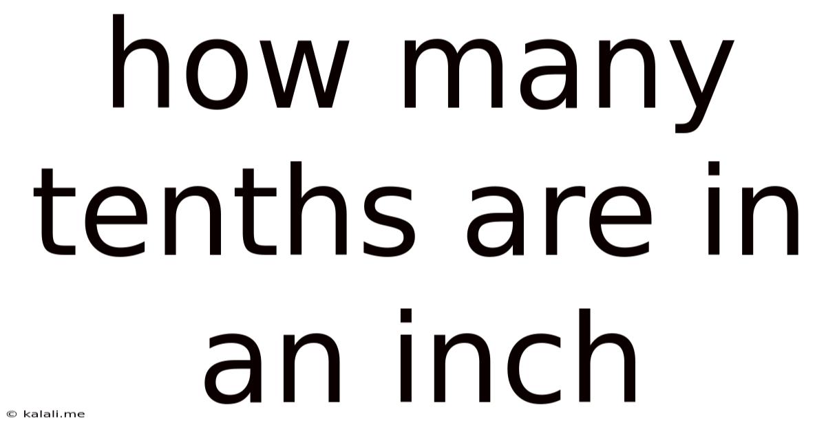 How Many Tenths Are In An Inch