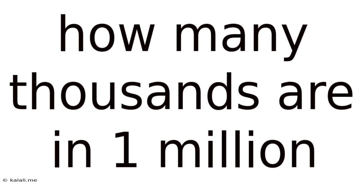 How Many Thousands Are In 1 Million