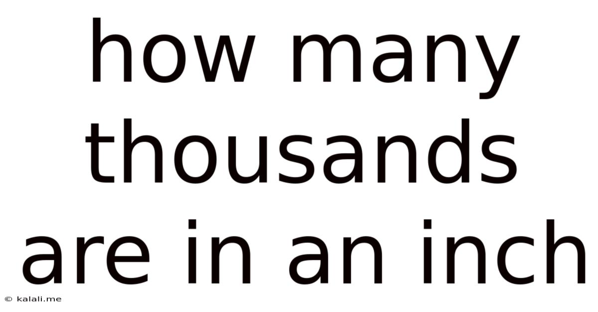 How Many Thousands Are In An Inch