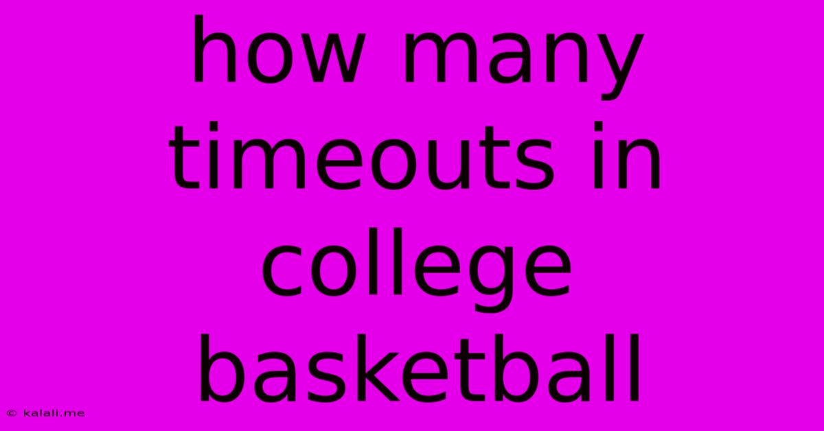 How Many Timeouts In College Basketball
