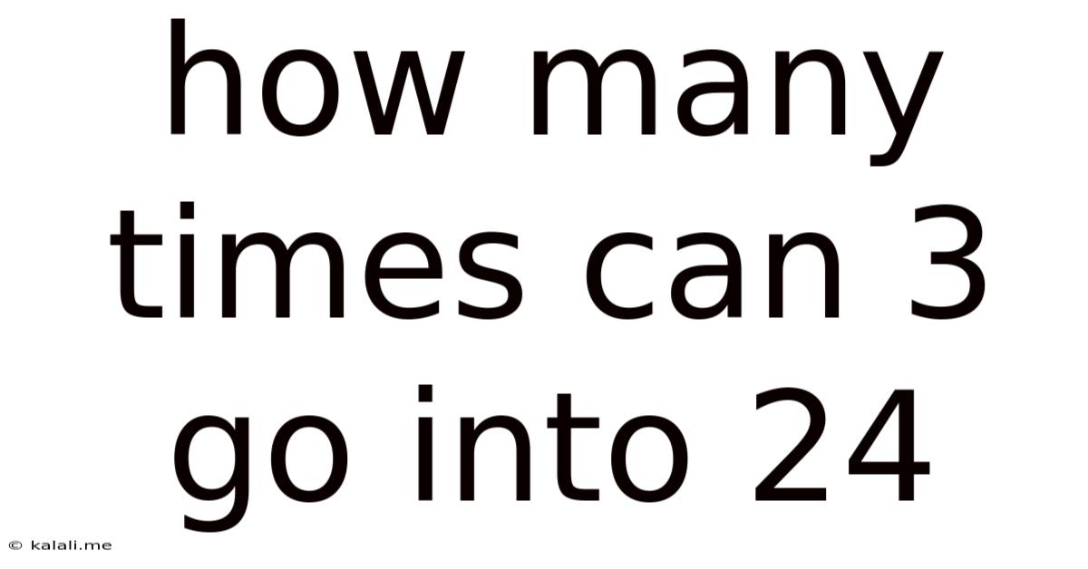 How Many Times Can 3 Go Into 24