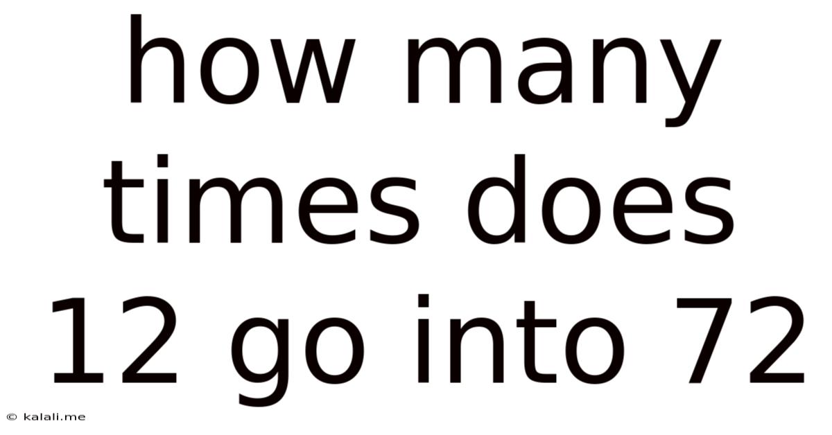 How Many Times Does 12 Go Into 72