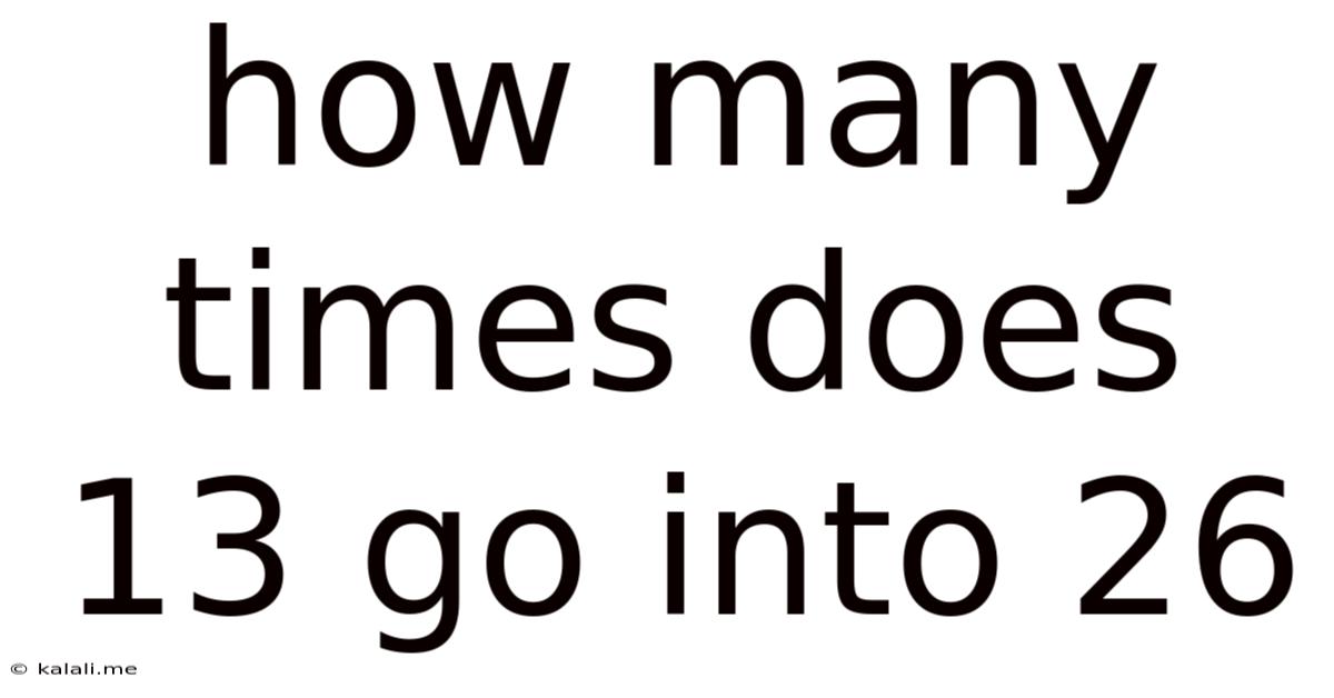 How Many Times Does 13 Go Into 26