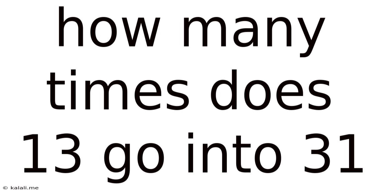 How Many Times Does 13 Go Into 31