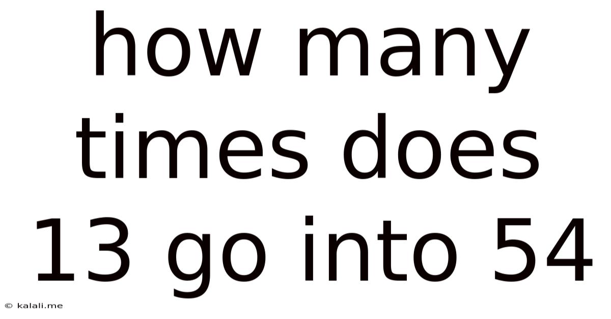 How Many Times Does 13 Go Into 54