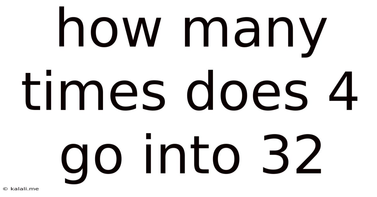 How Many Times Does 4 Go Into 32