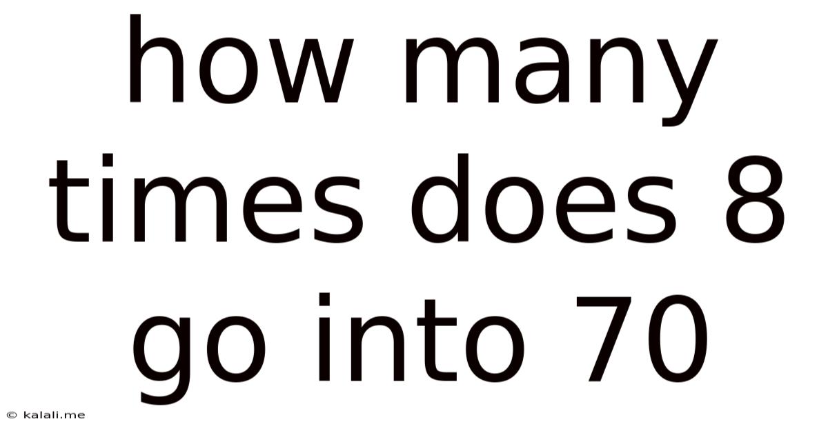 How Many Times Does 8 Go Into 70