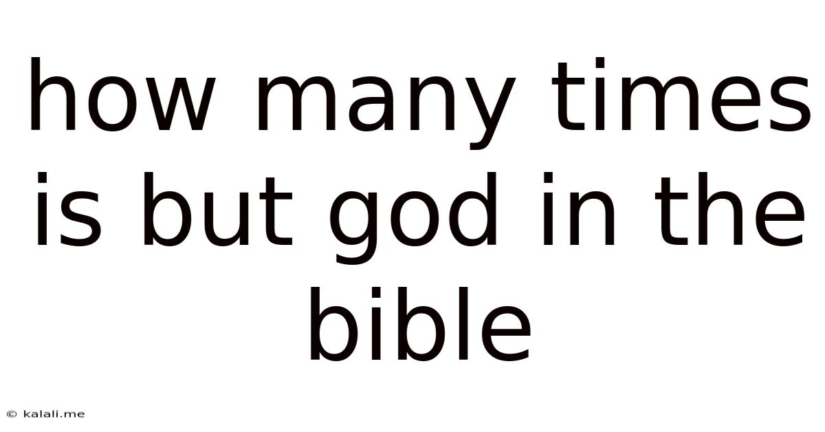 How Many Times Is But God In The Bible
