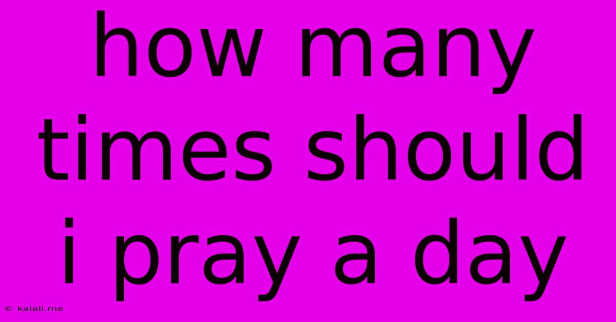 How Many Times Should I Pray A Day