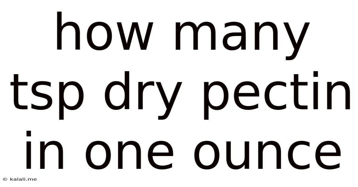 How Many Tsp Dry Pectin In One Ounce