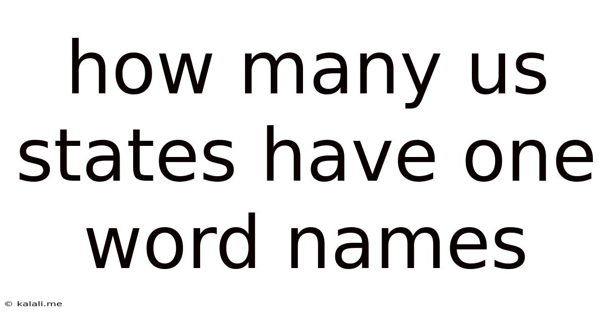 How Many Us States Have One Word Names