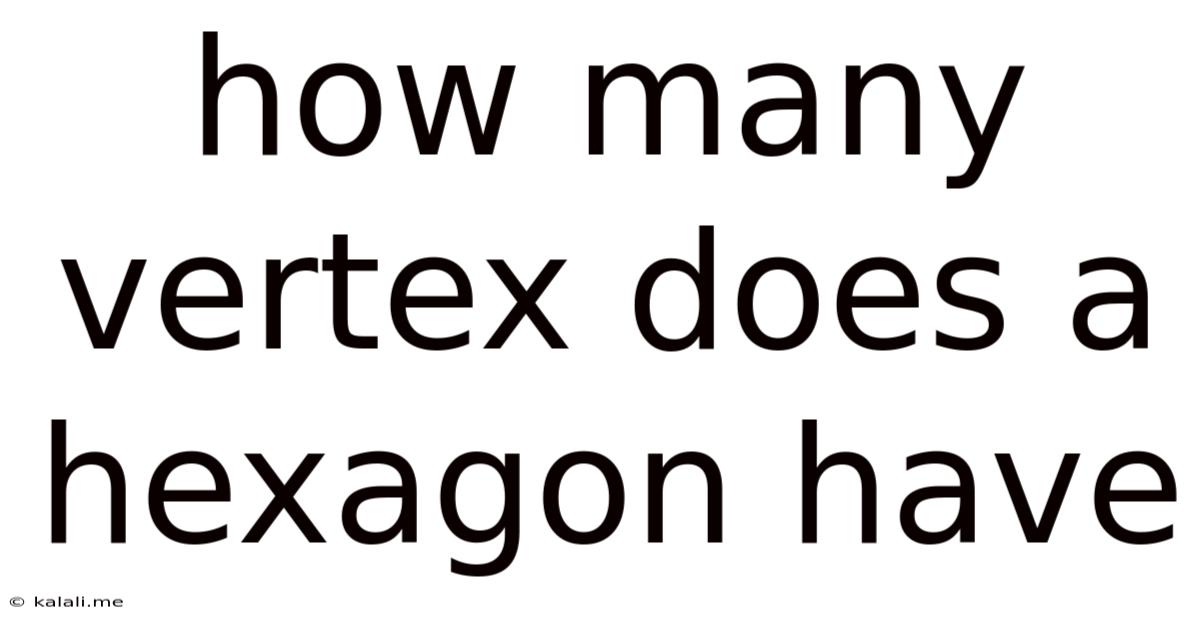 How Many Vertex Does A Hexagon Have