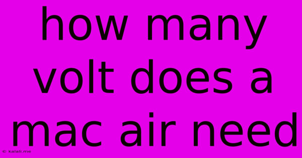 How Many Volt Does A Mac Air Need
