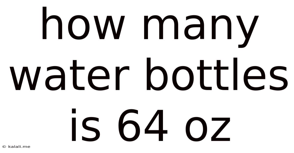 How Many Water Bottles Is 64 Oz