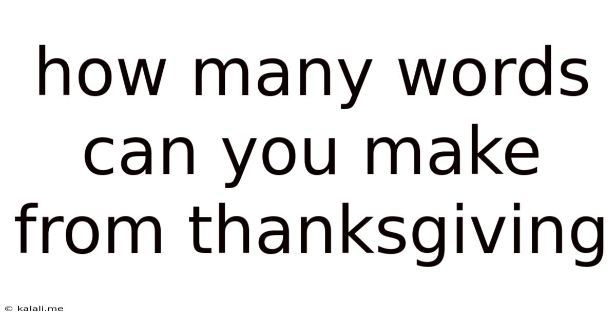 How Many Words Can You Make From Thanksgiving