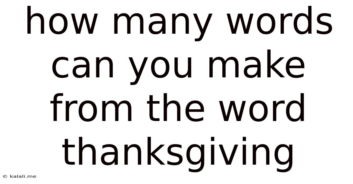 How Many Words Can You Make From The Word Thanksgiving