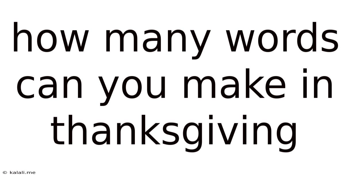 How Many Words Can You Make In Thanksgiving