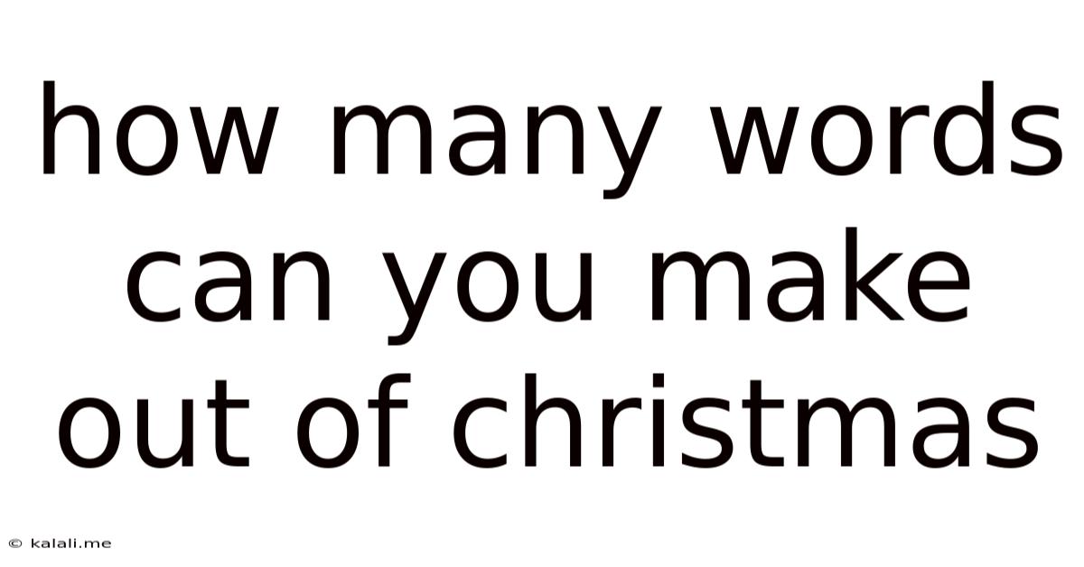 How Many Words Can You Make Out Of Christmas