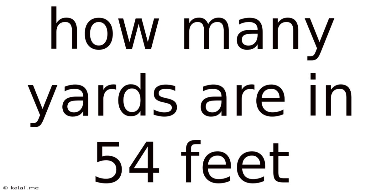 How Many Yards Are In 54 Feet