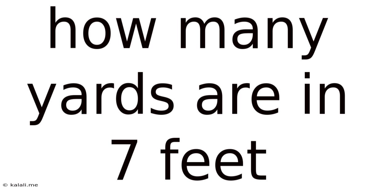 How Many Yards Are In 7 Feet