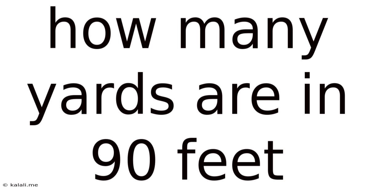 How Many Yards Are In 90 Feet