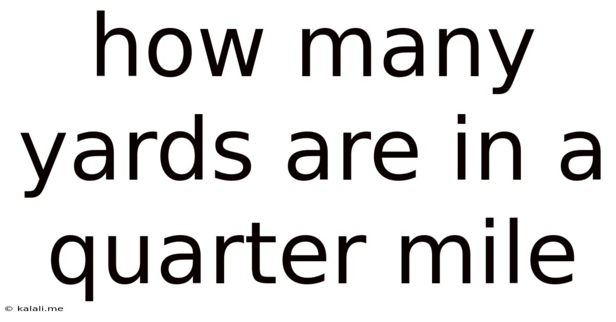 How Many Yards Are In A Quarter Mile