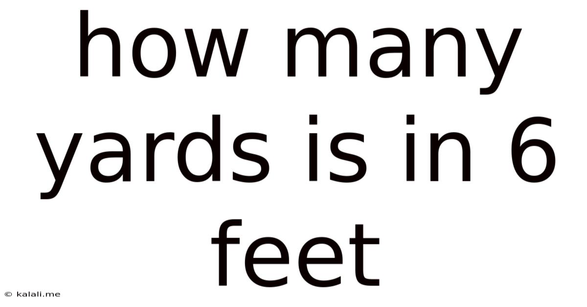 How Many Yards Is In 6 Feet