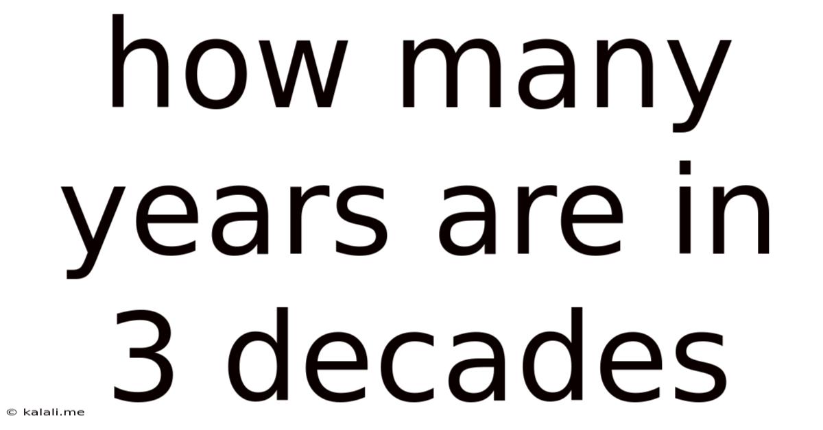 How Many Years Are In 3 Decades