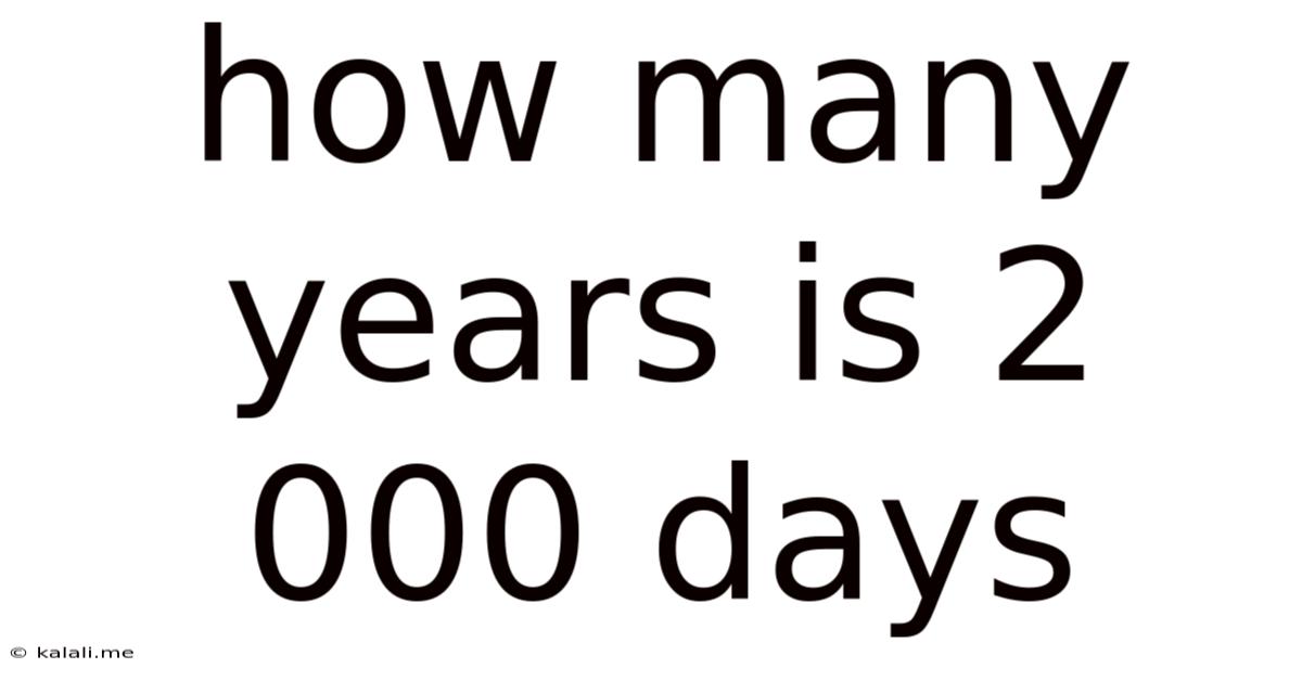 How Many Years Is 2 000 Days
