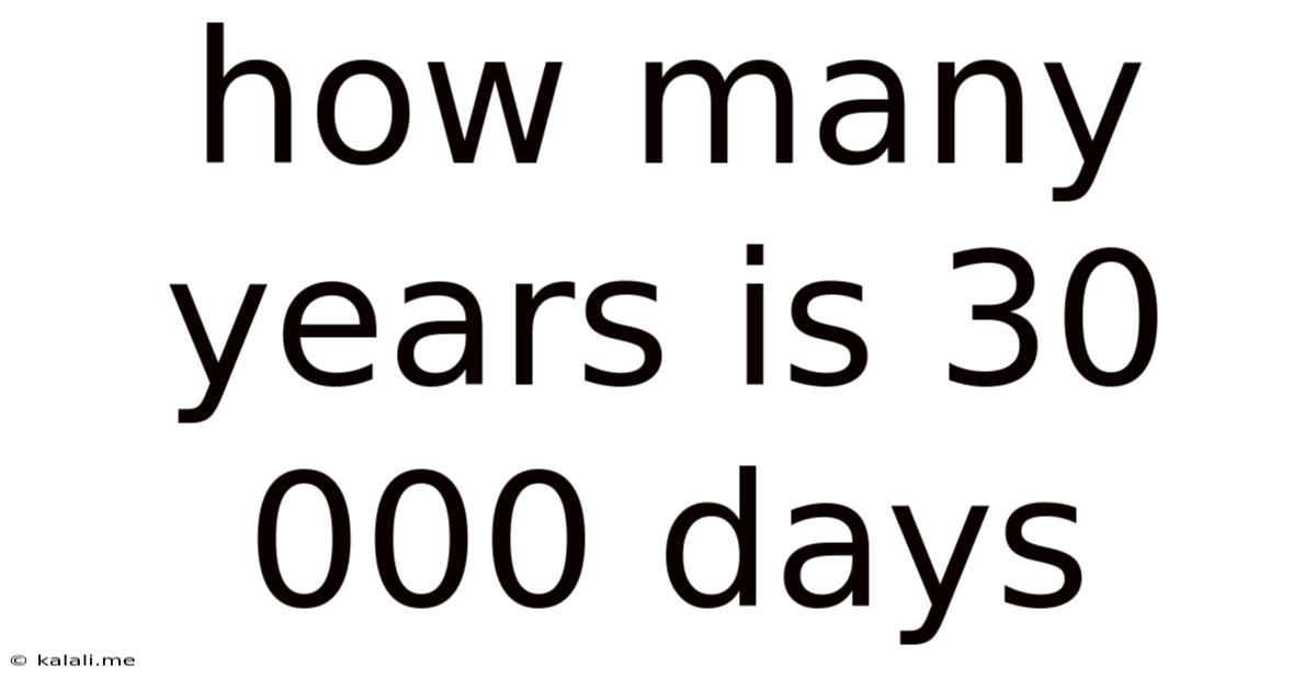How Many Years Is 30 000 Days