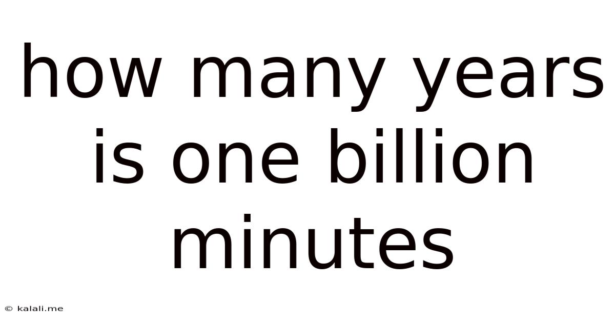 How Many Years Is One Billion Minutes