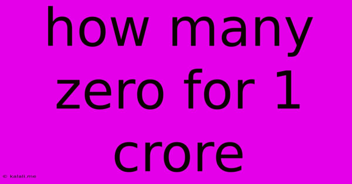 How Many Zero For 1 Crore