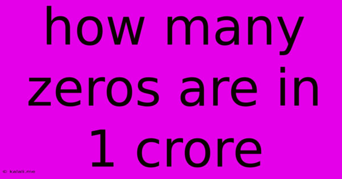 How Many Zeros Are In 1 Crore