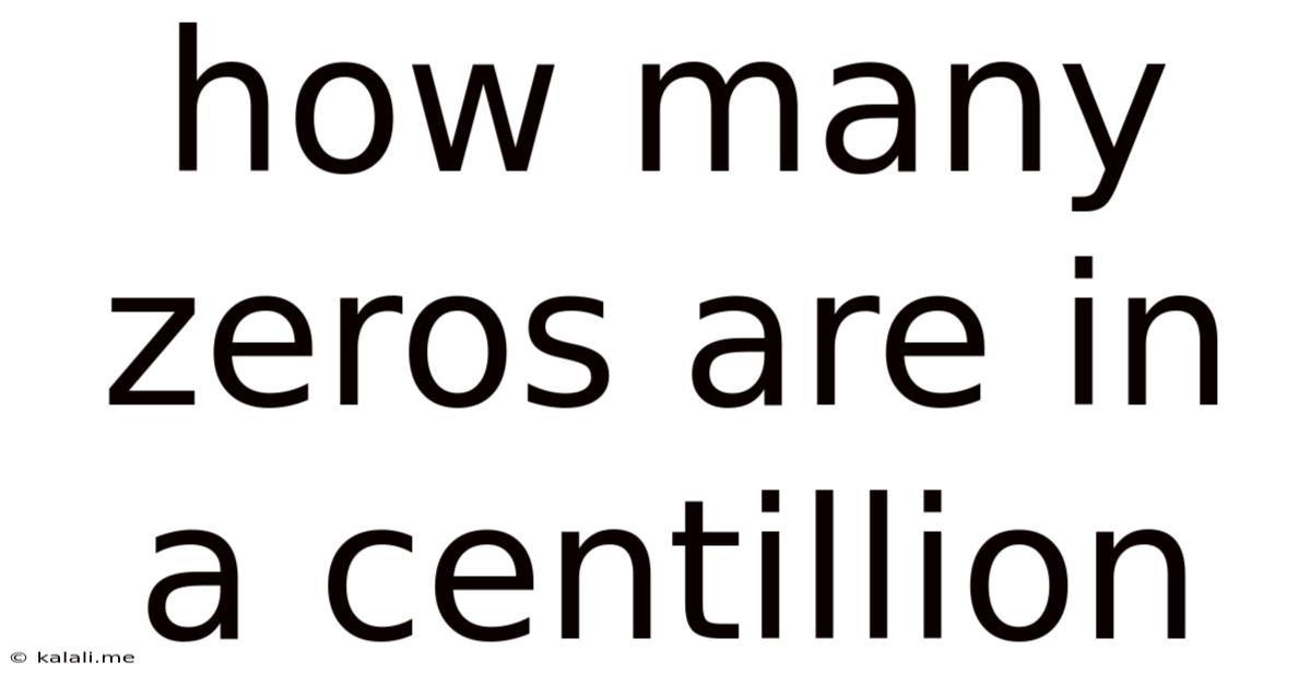 How Many Zeros Are In A Centillion