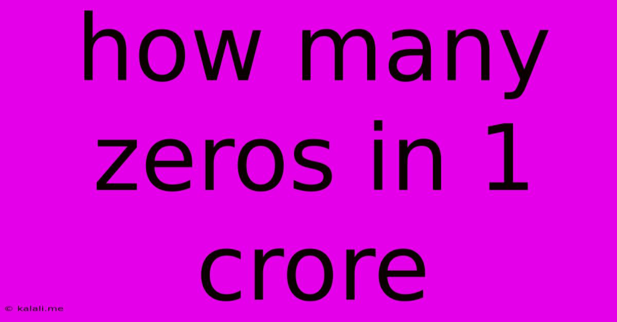 How Many Zeros In 1 Crore