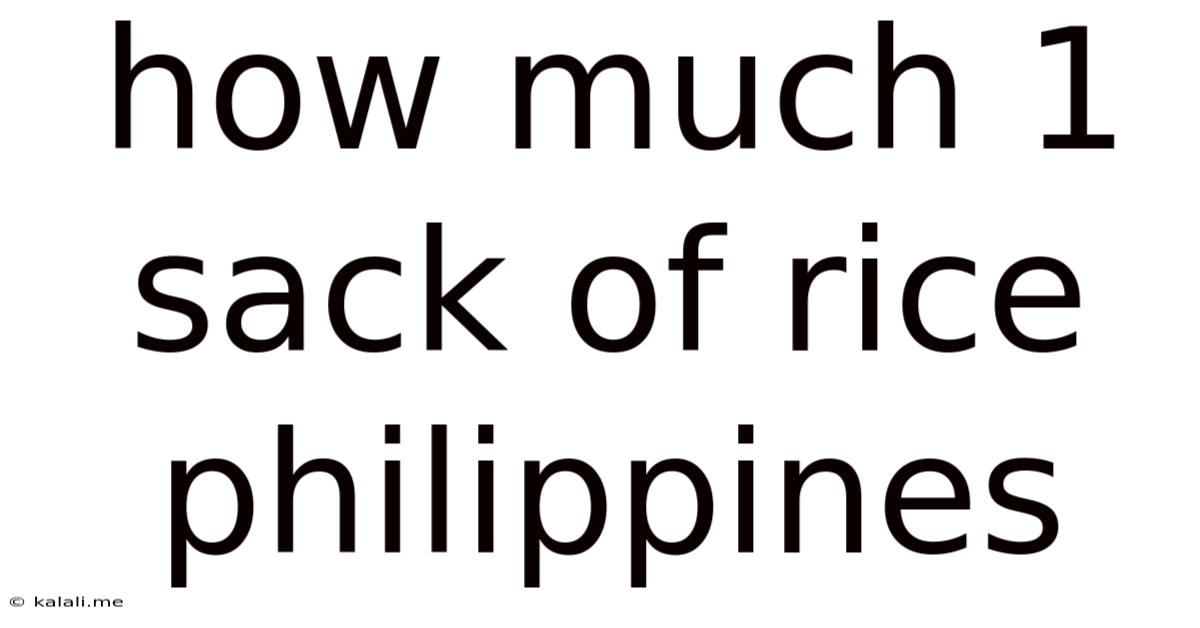 How Much 1 Sack Of Rice Philippines
