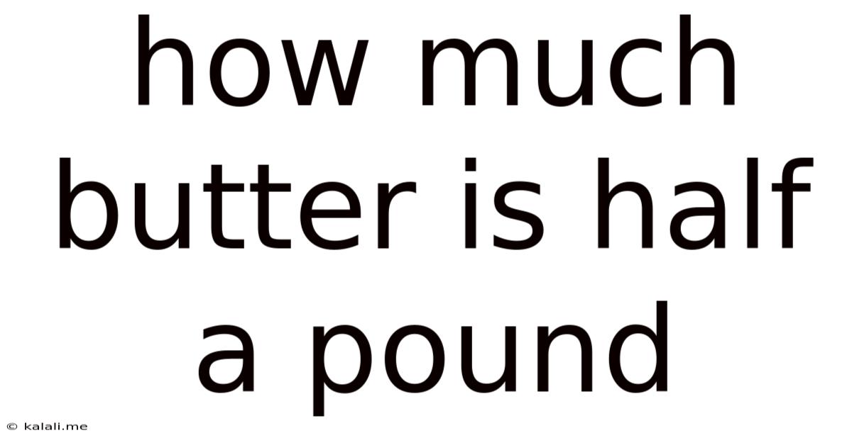 How Much Butter Is Half A Pound