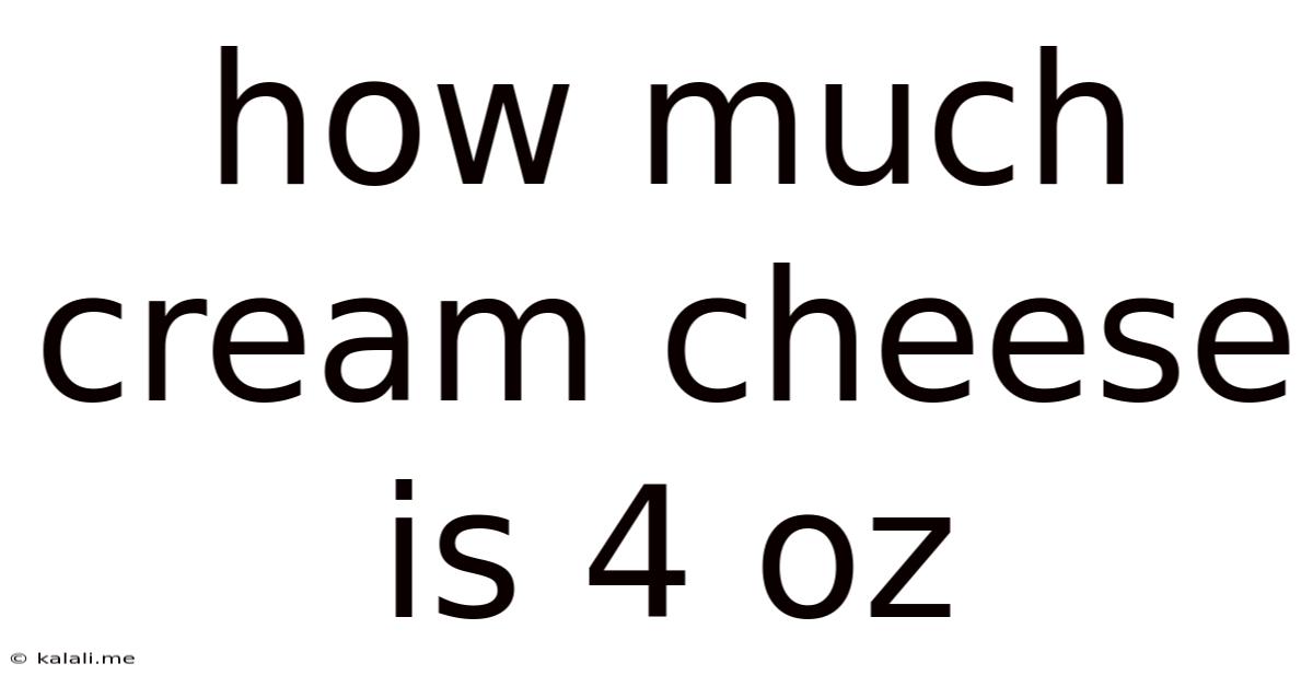 How Much Cream Cheese Is 4 Oz