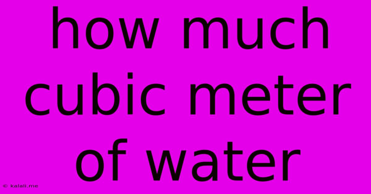 How Much Cubic Meter Of Water