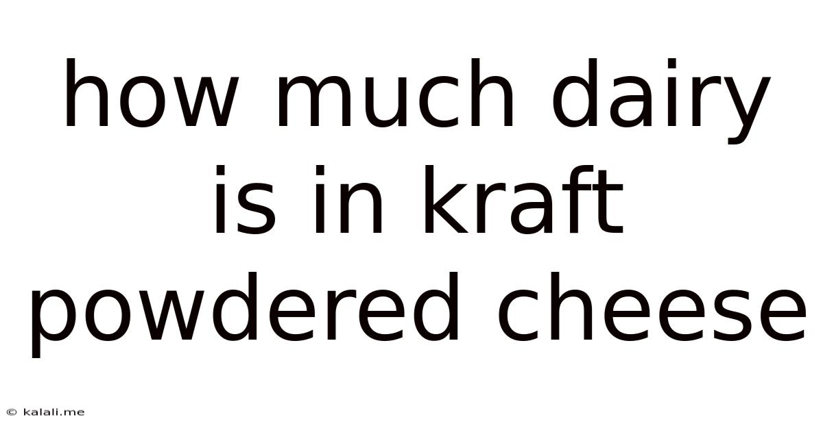 How Much Dairy Is In Kraft Powdered Cheese