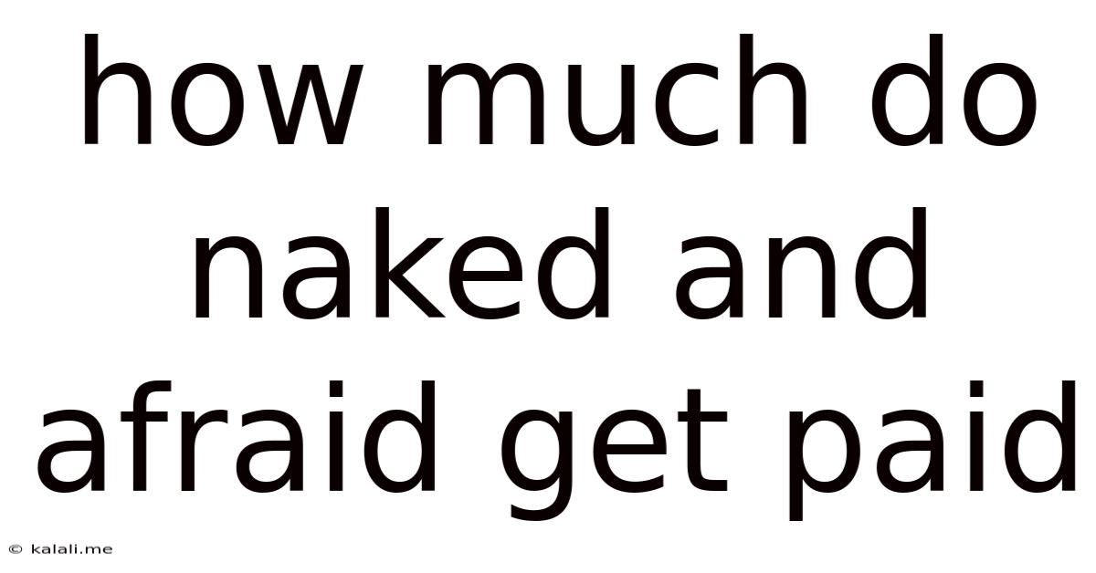 How Much Do Naked And Afraid Get Paid