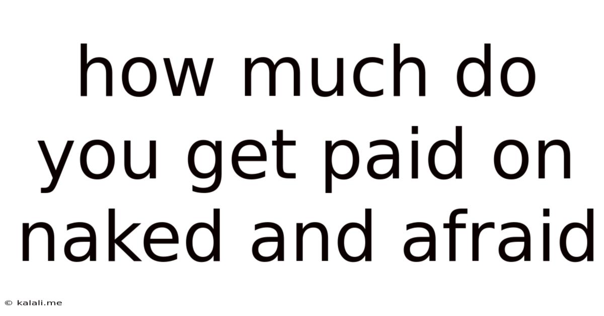How Much Do You Get Paid On Naked And Afraid