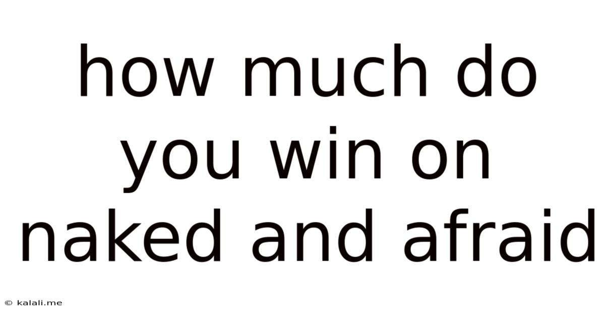 How Much Do You Win On Naked And Afraid