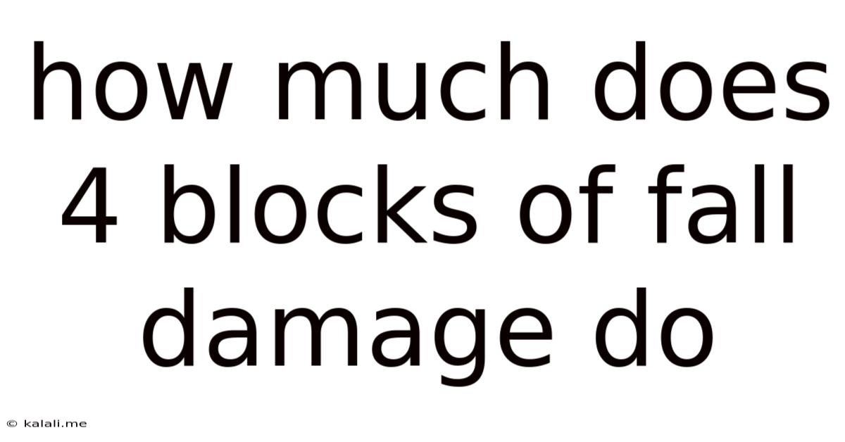 How Much Does 4 Blocks Of Fall Damage Do