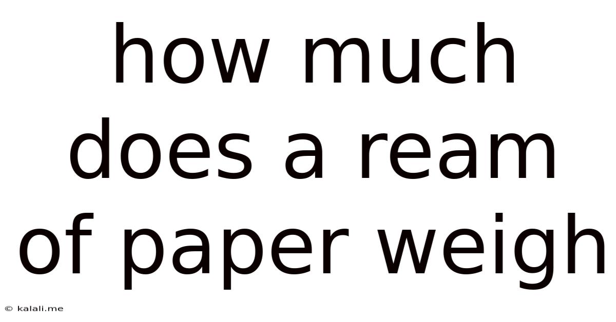 How Much Does A Ream Of Paper Weigh