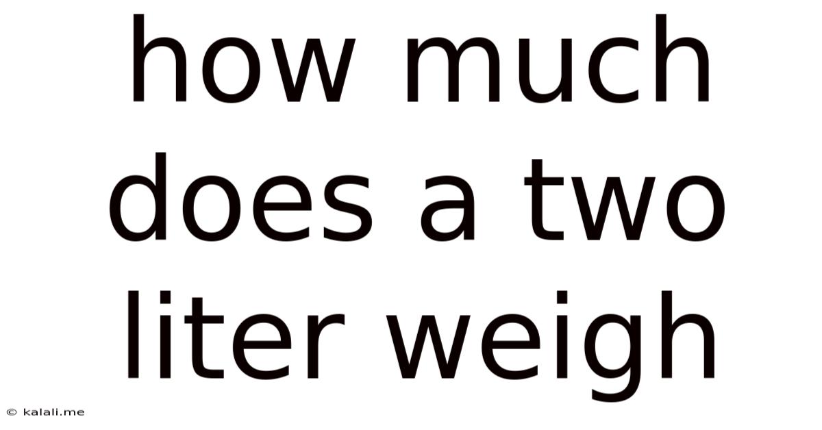 How Much Does A Two Liter Weigh